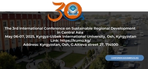 3rd International Conference on Sustainable Regional Development in Central Asia, May 06-07, 2025, Osh, Kyrgyzstan