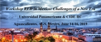 Call for Papers | Workshop RED in Mexico: Challenges of a New Era | June 14-16, 2019 | Universidad Panamericana & CIDE-RC Aguascalientes, AGS, Mexico