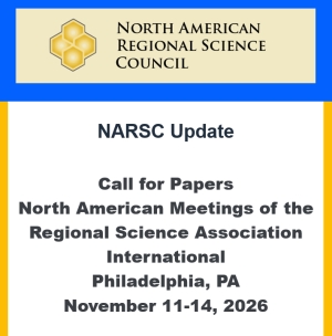 NARSC Update | Call for Papers North American Meetings of the Regional Science Association International Philadelphia, PA November 11-14, 2026
