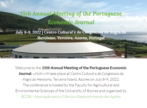 CALL FOR PAPERS | 15th Annual Meeting of the Portuguese Economic Journal, July 8-9, 2022, Angra do Heroísmo, Terceira, Azores, Portugal