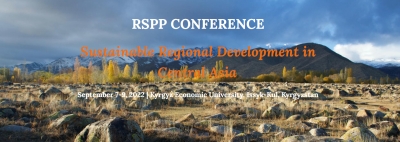 RSPP CONFERENCE, Sustainable Regional Development in Central Asia, September 7-9, 2022 | Kyrgyz Economic University, Issyk-Kul, Kyrgyzstan