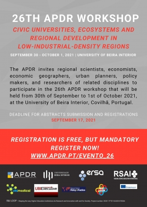 26TH APDR ​WORKSHOP Civic Universities, Ecosystems and Regional Development in ​Low-Industrial-Density Regions September 30 - October 1, 2021 | University of Beira Interior