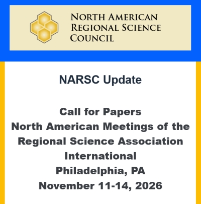 NARSC Update | Call for Papers North American Meetings of the Regional Science Association International Philadelphia, PA November 11-14, 2026